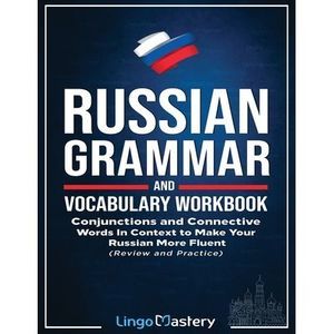 Russian Grammar and Vocabulary Workbook: Conjunctions and Connective Words in Co